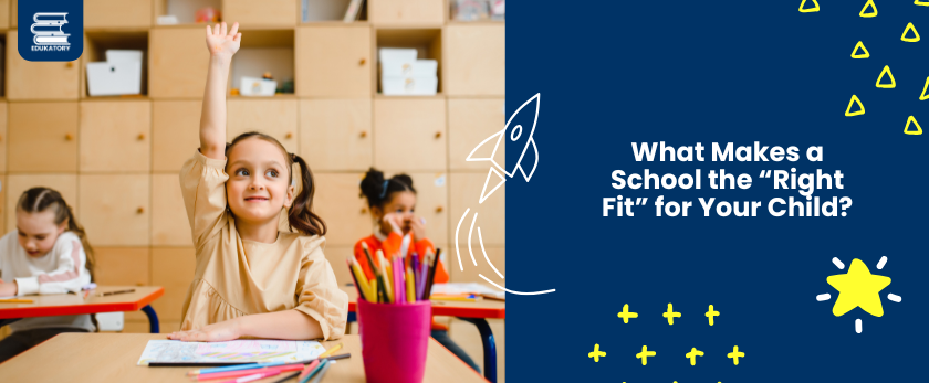 What Makes a School the “Right Fit” for Your Child?